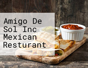 Amigo De Sol Inc Mexican Resturant