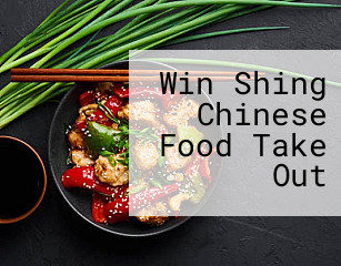 Win Shing Chinese Food Take Out