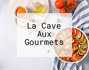 La Cave Aux Gourmets