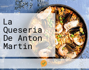 La Queseria De Anton Martin