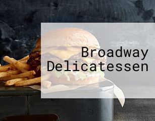 Broadway Delicatessen