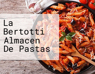 La Bertotti Almacen De Pastas