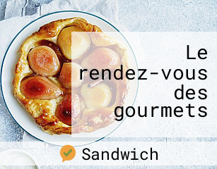 Le rendez-vous des gourmets