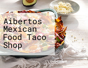 Aibertos Mexican Food Taco Shop