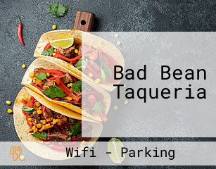 Bad Bean Taqueria