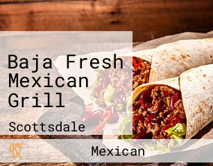 Baja Fresh Mexican Grill