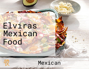 Elviras Mexican Food