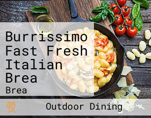 Burrissimo Fast Fresh Italian Brea