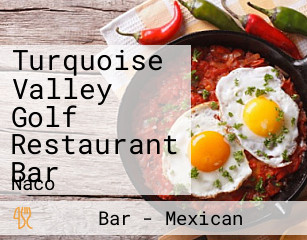 Turquoise Valley Golf Restaurant Bar