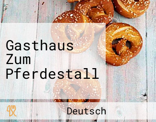 Gasthaus Zum Pferdestall