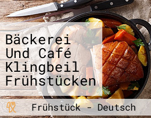 Bäckerei Und Café Klingbeil Frühstücken Wie Ein König