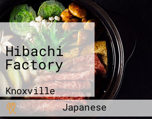 Hibachi Factory