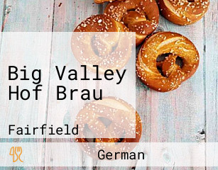 Big Valley Hof Brau