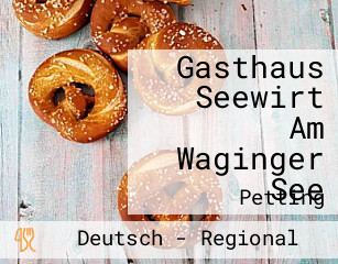 Gasthaus Seewirt Am Waginger See