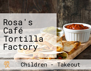 Rosa's Café Tortilla Factory