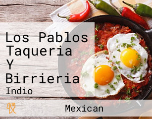 Los Pablos Taqueria Y Birrieria