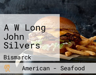 A W Long John Silvers