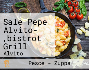 Sale Pepe Alvito- ,bistrot Grill