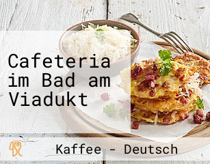 Cafeteria im Bad am Viadukt