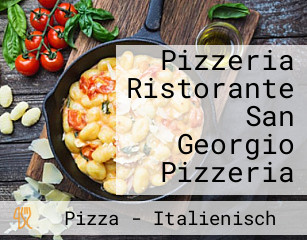 Pizzeria Ristorante San Georgio Pizzeria