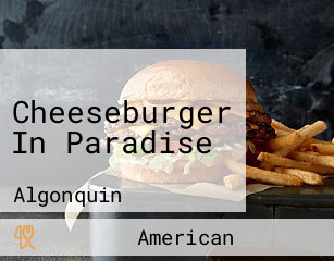 Cheeseburger In Paradise