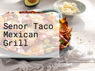 Senor Taco Mexican Grill