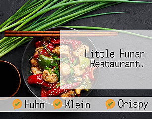 Little Hunan Restaurant.