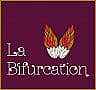 La Bifurcation