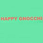 Happy Gnocchi