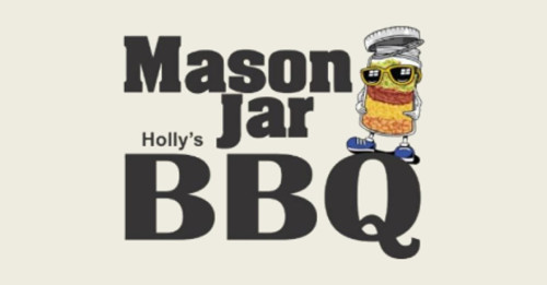 Mason Jar Holly’s Bbq