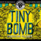 3. Tiny Bomb